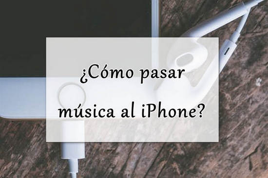 Pasar música el iPhone