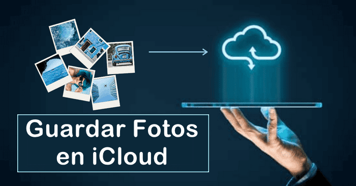 Guardar Fotos en iCloud