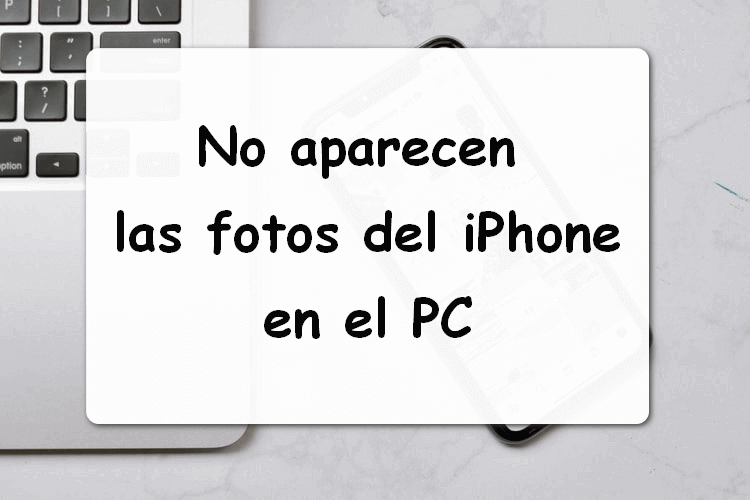 No aparecen todas las fotos del iPhone en el PC